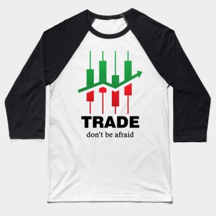 TRADE, don' be afraid Baseball T-Shirt